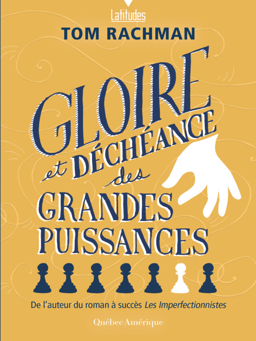 Title details for Gloire et déchéance des grandes puissances by Tom Rachman - Available